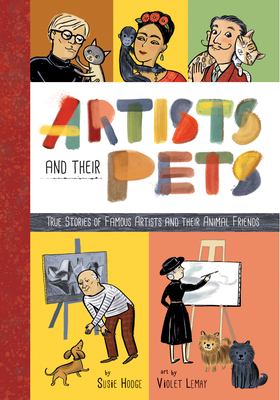 Artists and their pets : true stories of famous artists and their animal friends  cover image cdn