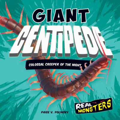 Giant centipede : colossal creeper of the night  cover image cdn