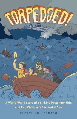 Torpedoed! : a World War II story of a sinking passenger ship and two children's survival at sea  cover image cdn