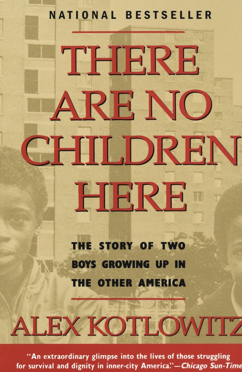 There are no children here the story of two boys growing up in the other America cover image cdn