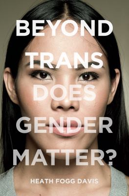 Beyond trans : does gender matter?  cover image cdn