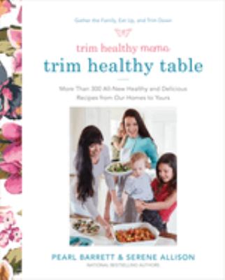 Trim healthy mama trim healthy table : More than 300 all-new healthy and delicious recipes frrom our homes to yours  cover image cdn