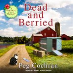 Dead and Berried : Cranberry Cove Mystery Series, Book 3 cover image cdn
