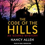 The code of the hills : an Ozarks mystery cover image cdn