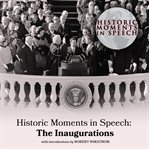 Historic moments in speech : the inaugurations cover image cdn