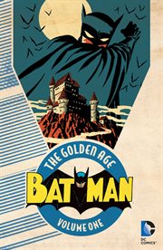 Batman, the golden age. Volume 1 cover image cdn