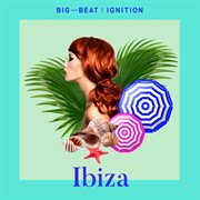 Big beat ignition: ibiza cover image cdn