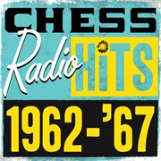 Chess radio hits: 1962 - '67 cover image cdn