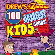 Drew's famous 100 greatest kids songs cover image cdn