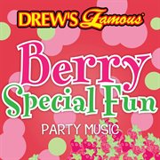 Drew's famous berry special fun party music cover image cdn