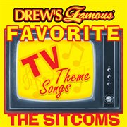 Drew's famous favorite tv theme songs: the sitcoms cover image cdn