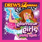 Drew's famous glamour girls party music cover image cdn