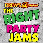 Drew's famous the right party jams cover image cdn