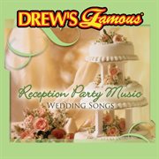 Drew's famous wedding songs : reception party music cover image cdn