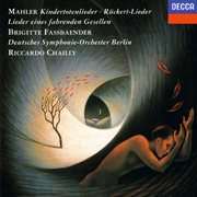 Mahler: rپckert lieder; kindertotenlieder; lieder eines fahrenden gesellen; des knaben wunderhorn cover image cdn