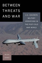 Between Threats and War : U.S. Discrete Military Operations in the Post-Cold War World cover image cdn