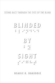 Blinded by sight : seeing race through the eyes of the blind cover image cdn