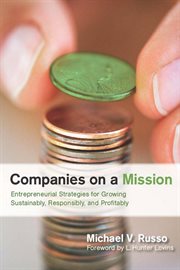Companies on a Mission : Entrepreneurial Strategies for Growing Sustainably, Responsibly, and Profitably cover image cdn