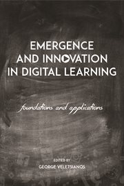 Emergence and innovation in digital learning : foundations and applications cover image cdn