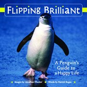 Flipping brilliant : a penguin's guide to a happy life cover image cdn