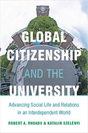 Global Citizenship and the University : Advancing Social Life and Relations in an Interdependent World cover image cdn
