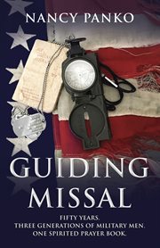 Guiding missal. Fifty Years. Three Generations of Military Men. One Spirited Prayer Book. cover image cdn
