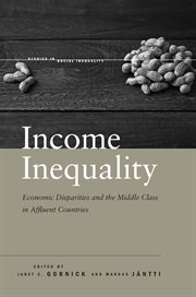 Income Inequality : Economic Disparities and the Middle Class in Affluent Countries cover image cdn