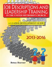 Job descriptions and leadership training in the united methodist church 2013-2025. A Leader Development Guide cover image cdn
