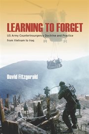 Learning to forget : US Army counterinsurgency doctrine and practice from Vietnam to Iraq cover image cdn