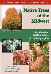 Native trees of the Midwest : identification, wildlife values, and landscaping use  cover image cdn