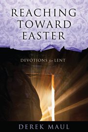 Reaching toward Easter : devotions for Lent cover image cdn
