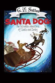 Santa dog : the incredible adventures of Santa and Denby cover image cdn