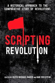 Scripting revolution : a historical approach to the comparative study of revolutions cover image cdn