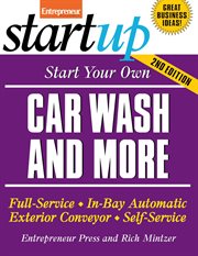 Start your own car wash and more : full-service, in-bay automatic, exterior conveyor, self-service cover image cdn