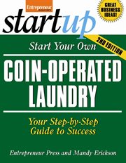 Start your own coin-operated laundry : your step-by-step guide to success cover image cdn