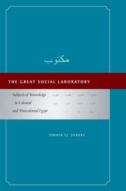 The Great Social Laboratory : Subjects of Knowledge in Colonial and Postcolonial Egypt cover image cdn