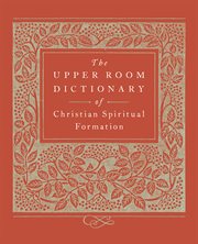 The upper room dictionary of christian spiritual formation cover image cdn