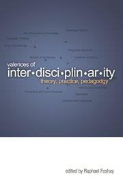 Valences of interdisciplinarity : theory, practice, pedagogy cover image cdn