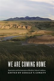 We are coming home : repatriation and the restoration of Blackfoot cultural confidence cover image cdn