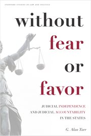 Without Fear or Favor : Judicial Independence and Judicial Accountability in the States cover image cdn