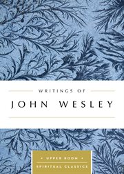 The writings of John Wesley : a man for all ages cover image cdn