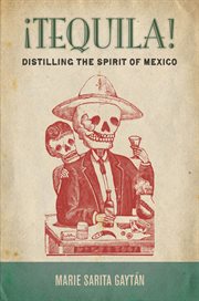 ̕¡Tequila! : distilling the spirit of Mexico cover image cdn