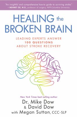 Healing the broken brain : leading experts answer 100 questions about stroke recovery  cover image cdn