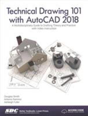 Technical drawing 101 with AutoCAD 2018 : a multidisciplinary guide to drafting theory and practice with video instruction  cover image cdn