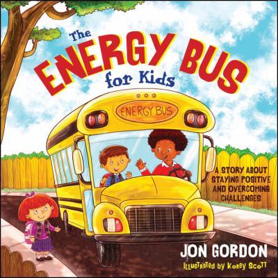 The Energy Bus for kids : a story about staying positive and overcoming challenges  cover image cdn