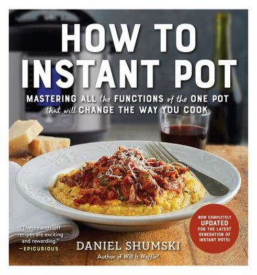 How to Instant Pot : mastering all the functions of the one pot that will change the way you cook  cover image cdn