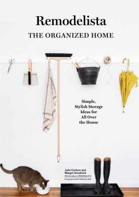 Remodelista : the organized home : simple, stylish storage ideas for all over the house  cover image cdn