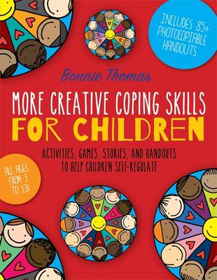 More creative coping skills for children : activities, games, stories and handouts to help children self-regulate  cover image cdn
