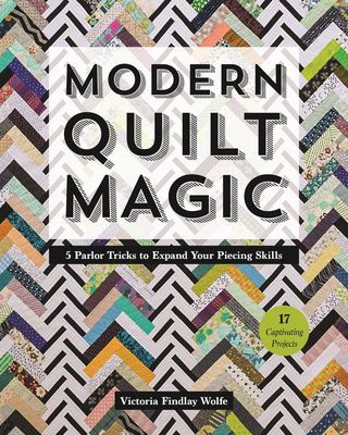 Modern quilt magic : 5 parlor tricks to expand your piecing skills - 17 captivating projects  cover image cdn
