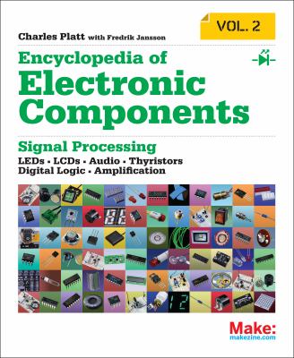Encyclopedia of electronic components. Volume 2, [signal processing : LEDs, LCDs, audio, thyristors, digital logic, amplification]  cover image cdn